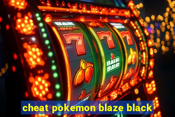 cheat pokemon blaze black